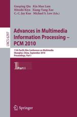 Advances in Multimedia Information Processing -- PCM 2010, Part I Information Systems and Applications, Incl. Internet/Web, and HCI - Guoping Qiu (editor), Kin Man Lam (editor), Hitoshi Kiya (editor), Xiang-Yang Xue (editor), C.-C. Jay Kuo (editor), Michael S. Lew (editor)