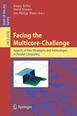 Facing the Multicore-Challenge - Rainer Keller, David Anthony Kramer, Jan-Philipp Weiss