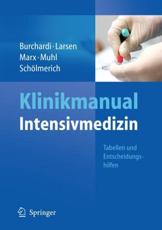Klinikmanual Intensivmedizin - Hilmar Burchardi (editor), Reinhard Larsen (editor), Gernot Marx (editor), Elke Muhl (editor), JÃ¼rgen SchÃ¶lmerich (editor)