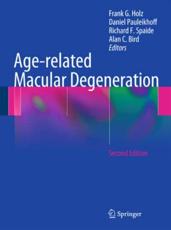 Age-Related Macular Degeneration - Frank G. Holz (editor), Daniel Pauleikhoff (editor), Richard F. Spaide (editor), Alan C. Bird (editor)