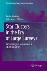 Star Clusters in the Era of Large Surveys : Proceedings of Symposium 5 of JENAM 2010 - Moitinho, AndrÃ©