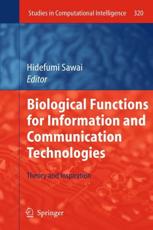 Biological Functions for Information and Communication Technologies - Hidefumi Sawai (editor)