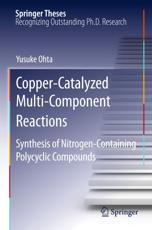 Copper-Catalyzed Multi-Component Reactions : Synthesis of Nitrogen-Containing Polycyclic Compounds - Ohta, Yusuke