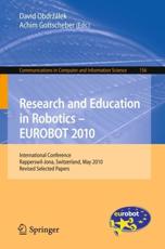 Research and Education in Robotics - EUROBOT 2010 : International Conference, Rapperswil-Jona, Switzerland, May 27-30, 2010, Revised Selected Papers - Obdrzalek, David