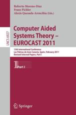 Computer Aided Systems Theory -- EUROCAST 2011 : 13th International Conference, Las Palmas de Gran Canaria, Spain, February 6-11, 2011, Revised Selected Papers, Part I - Moreno-DÃ­az, Roberto