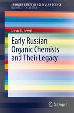Early Russian Organic Chemists and Their Legacy - Lewis, David E