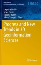 Progress and New Trends in 3D Geoinformation Sciences - Pouliot, Jacynthe