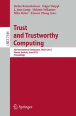Trust and Trustworthy Computing : 5th International Conference, TRUST 2012, Vienna, Austria, June 13-15, 2012, Proceedings - Katzenbeisser, Stefan