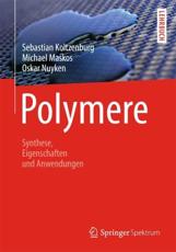 Polymere: Synthese, Eigenschaften und Anwendungen - Koltzenburg, Sebastian