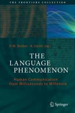 The Language Phenomenon : Human Communication from Milliseconds to Millennia - Binder, P.-M.