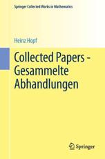 Collected Papers - Gesammelte Abhandlungen - Heinz Hopf (author), Beno Eckmann (editor)
