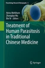 Treatment of Human Parasitosis in Traditional Chinese Medicine - Mehlhorn, Heinz