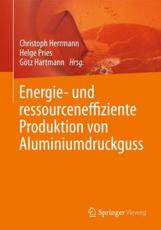 Energie- Und Ressourceneffiziente Produktion Von Aluminiumdruckguss - Herrmann, Christoph