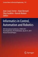 Informatics in Control, Automation and Robotics : 8th International Conference, ICINCO 2011 Noordwijkerhout, The Netherlands, July 28-31, 2011 Revised Selected Papers - Ferrier, Jean-Louis