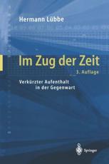 Im Zug der Zeit : VerkÃ¼rzter Aufenthalt in der Gegenwart - LÃ¼bbe, Hermann