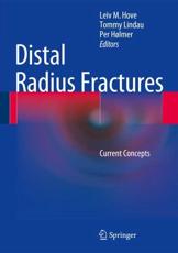 Distal Radius Fractures - Leiv M. Hove (editor), Tommy Lindau (editor), Per Holmer (editor)