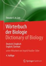 WÃ¶rterbuch der Biologie  Dictionary of Biology : Deutsch/Englisch English/German - Cole, Theodor C.H.