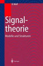 Signaltheorie : Modelle und Strukturen - Wolf, Dietrich