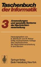 Taschenbuch der Informatik : Band III: Anwendungen und spezielle Systeme der Nachrichtenverarbeitung - Steinbuch, Karl