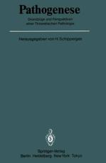 Pathogenese : GrundzÃ¼ge und Perspektiven einer Theoretischen Pathologie - Schipperges, Heinrich