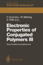 Electronic Properties of Conjugated Polymers III : Basic Models and Applications Proceedings of an International Winter School, Kirchberg, Tirol, March 11-18, 1989 - Kuzmany, Hans