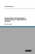 Gender Roles and Stereotypes in Dorothy Allison's Bastard Out of Carolina