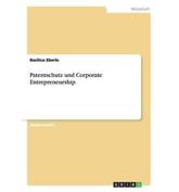 Patentschutz und Corporate Entrepreneurship - Eberle, Basilius