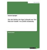 Die drei Rollen der Inge Lohmark aus 'Der Hals der Giraffe' von Judith Schalansky - Spengler, Susanne