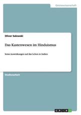 Das Kastenwesen im Hinduismus:Seine Auswirkungen auf das Leben in Indien - Salewski, Oliver