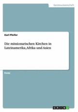 Die missionarischen Kirchen in Lateinamerika, Afrika und Asien - Pfeifer, Karl