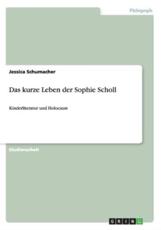 Das Kurze Leben Der Sophie Scholl - Jessica Schumacher