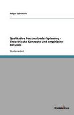 Qualitative Personalbedarfsplanung - Theoretische Konzepte und empirische Befunde - Ladenthin, Holger