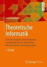 Theoretische Informatik : Formale Sprachen, Berechenbarkeit, KomplexitÃ¤tstheorie, Algorithmik, Kommunikation und Kryptographie - HromkoviÄ, Juraj