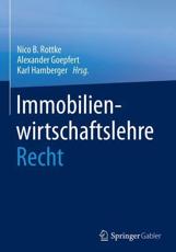 Immobilienwirtschaftslehre - Recht - Nico  B. Rottke (editor), Alexander Goepfert (editor), Karl Hamberger (editor)