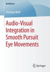 Audio-Visual Integration in Smooth Pursuit Eye Movements - Wolf, Christian