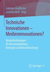 Technische Innovationen - Medieninnovationen? : Herausforderungen fÃ¼r Kommunikatoren, Konzepte und Nutzerforschung - Hooffacker, Gabriele