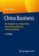 China Business : Der Ratgeber zur erfolgreichen UnternehmensfÃ¼hrung im Reich der Mitte - Zinzius, Birgit