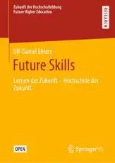 Future Skills : Lernen der Zukunft - Hochschule der Zukunft