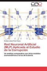 Red Neuronal Artificial (Mlp) Aplicada Al Estudio de La Corrupcion - Pic N. Viana, Cristian Johan