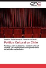 Politica Cultural En Chile - Avalos Valdebenito, Constanza