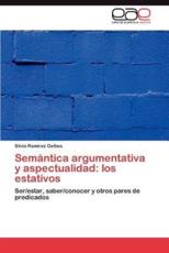 Semantica Argumentativa y Aspectualidad: Los Estativos - Ramirez Gelbes, Silvia
