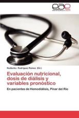 Evaluacion Nutricional, Dosis de Dialisis y Variables Pronostico - Nadienka Rodr Guez Ramos (editor)