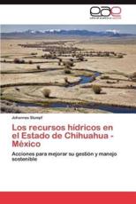 Los Recursos Hidricos En El Estado de Chihuahua -Mexico - Stumpf, Johannes
