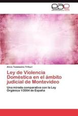 Ley de Violencia Domestica En El Ambito Judicial de Montevideo - Tommasino Trifouri, Alicia