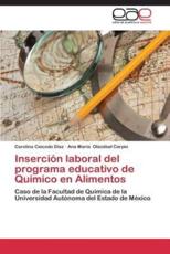 Insercion Laboral del Programa Educativo de Quimico En Alimentos - Caicedo Diaz Carolina (author)