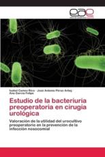Estudio de La Bacteriuria Preoperatoria En Cirugia Urologica - Cameo Rico M.