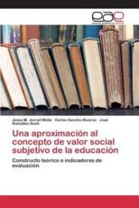 Una aproximaciÃ³n al concepto de valor social subjetivo de la educaciÃ³n - Jornet MeliÃ¡ JesÃºs M.