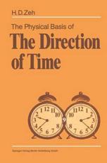 The Physical Basis of the Direction of Time - Zeh H.-Dieter Zeh