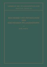 Biochemie und Physiologie der SekundÃ¤ren Pflanzenstoffe - Paech, Karl