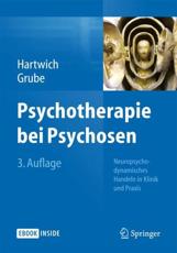 Psychotherapie bei Psychosen : Neuropsychodynamisches Handeln in Klinik und Praxis - Hartwich, Peter